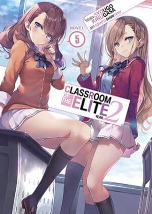 Classroom of the Elite: Year 2 (Light Novel), Vol. 5