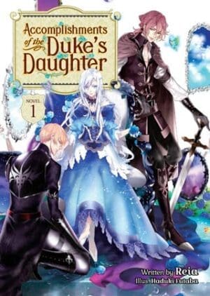 Accomplishments of the Duke's Daughter (Light Novel), Vol. 1