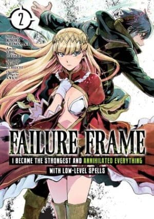 Failure Frame: I Became the Strongest and Annihilated Everything With Low-Level Spells (Manga), Vol. 2