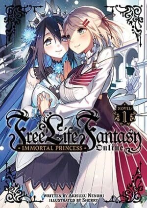 Free Life Fantasy Online: Immortal Princess (Light Novel), Vol. 1