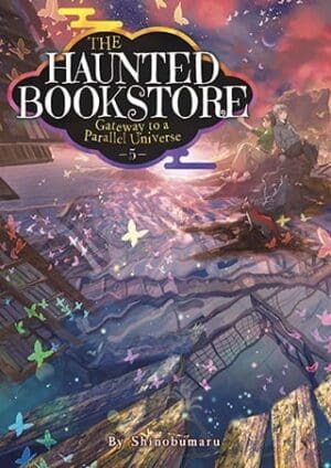 The Haunted Bookstore – Gateway to a Parallel Universe (Light Novel), Vol. 5