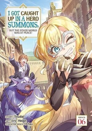 I Got Caught Up In a Hero Summons, but the Other World was at Peace! (Manga), Vol. 6