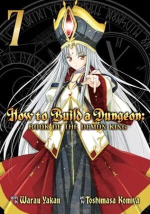 How to Build a Dungeon: Book of the Demon King, Vol. 7