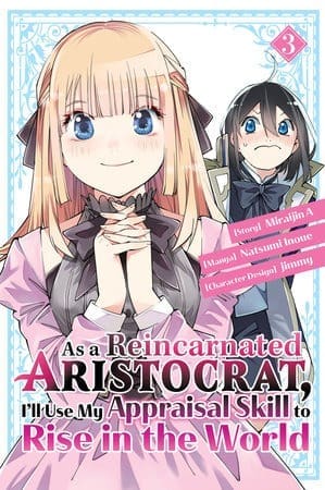 As a Reincarnated Aristocrat, I'll Use My Appraisal Skill to Rise in the World, Vol. 3 (manga)