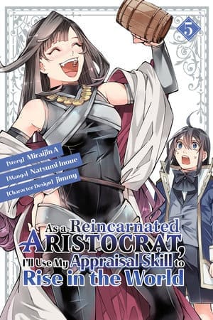 As a Reincarnated Aristocrat, I'll Use My Appraisal Skill to Rise in the World, Vol. 5 (manga)