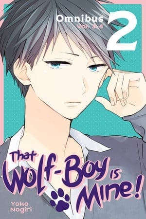 That Wolf-Boy Is Mine! Omnibus 2, Vol. 3-4