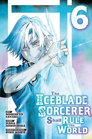 The Iceblade Sorcerer Shall Rule the World, Vol. 6