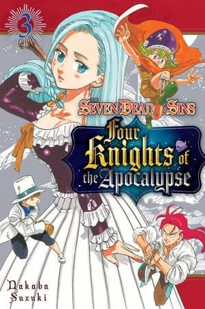 The Seven Deadly Sins: Four Knights of the Apocalypse, Vol. 3