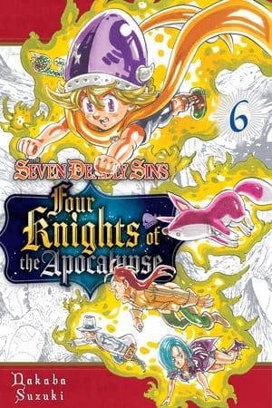 The Seven Deadly Sins: Four Knights of the Apocalypse, Vol. 6