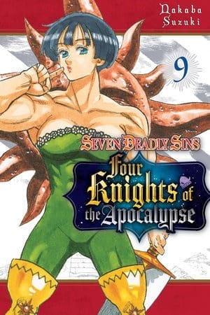 The Seven Deadly Sins: Four Knights of the Apocalypse, Vol. 9