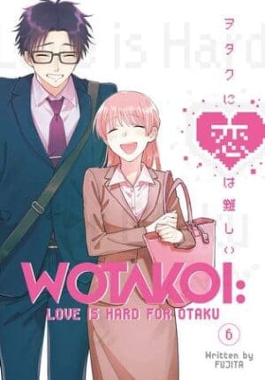 Wotakoi: Love Is Hard for Otaku, Vol. 6