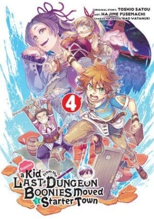 Suppose a Kid from the Last Dungeon Boonies Moved to a Starter Town, Vol. 4 (Manga)