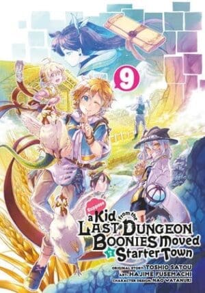 Suppose a Kid from the Last Dungeon Boonies Moved to a Starter Town, Vol. 9 (Manga)