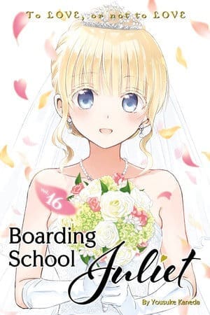 Boarding School Juliet, Vol. 16