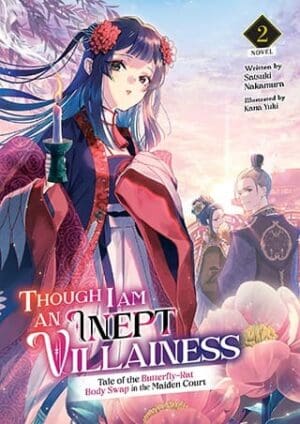 Though I Am an Inept Villainess: Tale of the Butterfly-Rat Body Swap in the Maiden Court (Light Novel), Vol. 2