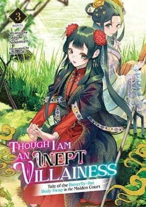 Though I Am an Inept Villainess: Tale of the Butterfly-Rat Body Swap in the Maiden Court (Light Novel), Vol. 3