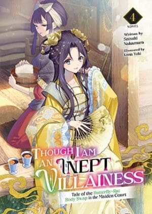 Though I Am an Inept Villainess: Tale of the Butterfly-Rat Body Swap in the Maiden Court (Light Novel), Vol. 4