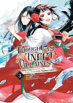 Though I Am an Inept Villainess: Tale of the Butterfly-Rat Body Swap in the Maiden Court (Manga), Vol. 3