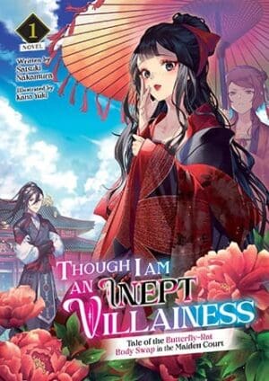 Though I Am an Inept Villainess: Tale of the Butterfly-Rat Body Swap in the Maiden Court (Light Novel), Vol. 1