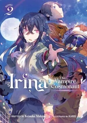 Irina: The Vampire Cosmonaut (Light Novel), Vol. 2