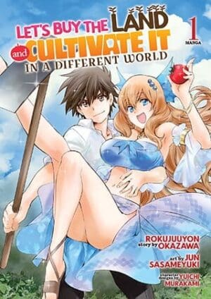 Let's Buy the Land and Cultivate It in a Different World (Manga), Vol. 1