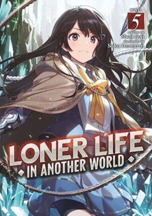 Loner Life in Another World (Light Novel), Vol. 5