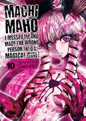 Machimaho: I Messed Up and Made the Wrong Person Into a Magical Girl!, Vol. 10