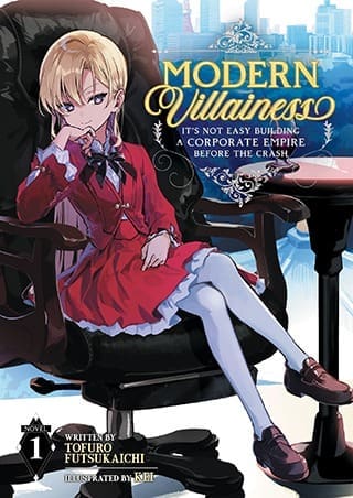 Modern Villainess: It's Not Easy Building a Corporate Empire Before the Crash (Light Novel), Vol. 1