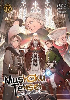 Mushoku Tensei: Jobless Reincarnation (Light Novel), Vol. 17