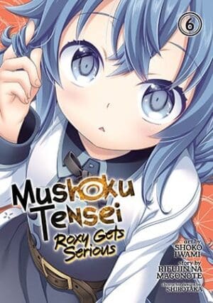 Mushoku Tensei: Roxy Gets Serious, Vol. 6