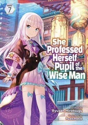 She Professed Herself Pupil of the Wise Man (Light Novel), Vol. 7