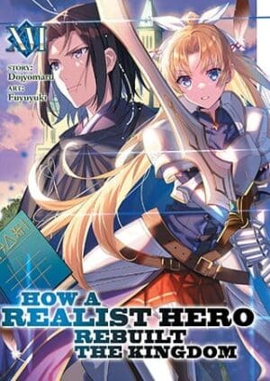 How a Realist Hero Rebuilt the Kingdom (Light Novel), Vol. 16