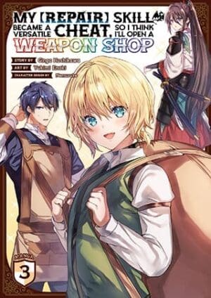 My [Repair] Skill Became a Versatile Cheat, So I Think I'll Open a Weapon Shop (Manga), Vol. 3