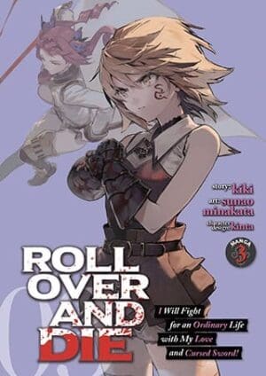 ROLL OVER AND DIE: I Will Fight for an Ordinary Life with My Love and Cursed Sword! (Manga), Vol. 3