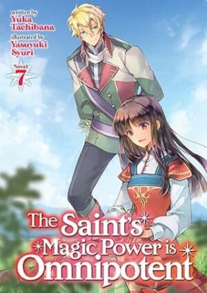 The Saint's Magic Power is Omnipotent (Light Novel), Vol. 7