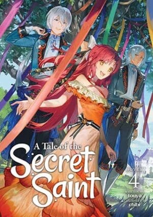 A Tale of the Secret Saint (Light Novel), Vol. 4