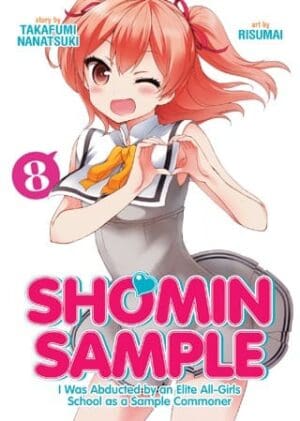 Shomin Sample: I Was Abducted by an Elite All-Girls School as a Sample Commoner, Vol. 8