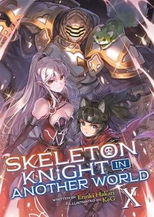 Skeleton Knight in Another World (Light Novel), Vol. 10