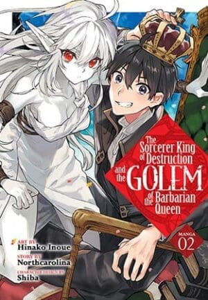 The Sorcerer King of Destruction and the Golem of the Barbarian Queen (Manga), Vol. 2