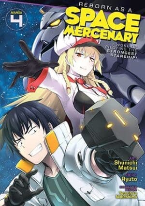 Reborn as a Space Mercenary: I Woke Up Piloting the Strongest Starship! (Manga), Vol. 4