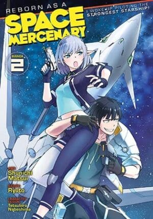 Reborn as a Space Mercenary: I Woke Up Piloting the Strongest Starship! (Manga), Vol. 2