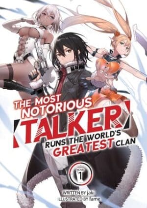 The Most Notorious "Talker" Runs the World's Greatest Clan (Light Novel), Vol. 1