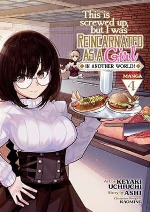 This Is Screwed Up, but I Was Reincarnated as a GIRL in Another World! (Manga), Vol. 4