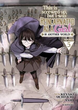 This Is Screwed Up, but I Was Reincarnated as a GIRL in Another World! (Manga), Vol. 5