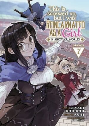 This Is Screwed Up, but I Was Reincarnated as a GIRL in Another World! (Manga), Vol. 7