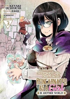 This Is Screwed Up, but I Was Reincarnated as a GIRL in Another World! (Manga), Vol. 3