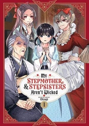 My Stepmother and Stepsisters Aren't Wicked, Vol. 1