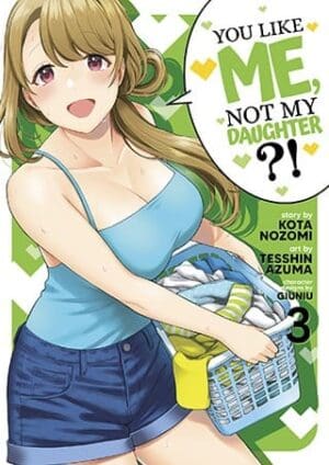 You Like Me, Not My Daughter?! (Manga), Vol. 3